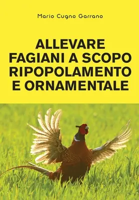 Consommer des poissons à des fins d'alimentation et d'ornementation - Allevare fagiani a scopo ripopolamento e ornamentale