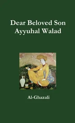 Cher fils bien-aimé - Ayyuhal Walad - Dear Beloved Son - Ayyuhal Walad