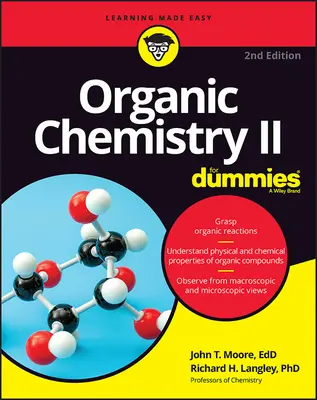 La chimie organique II pour les nuls - Organic Chemistry II for Dummies