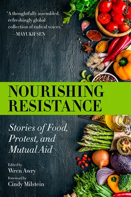 Nourrir la résistance : Histoires de nourriture, de protestation et d'entraide - Nourishing Resistance: Stories of Food, Protest, and Mutual Aid