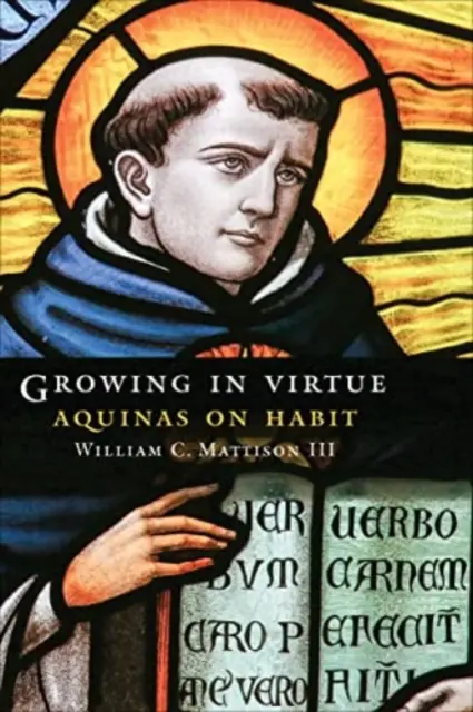 Grandir dans la vertu : Aquin sur l'habitude - Growing in Virtue: Aquinas on Habit