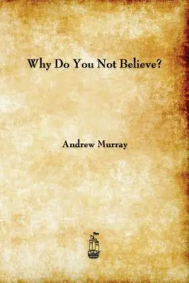 Pourquoi ne croyez-vous pas ? - Why Do You Not Believe?