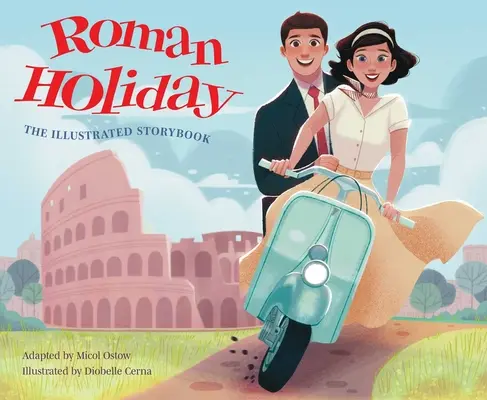 Roman Holiday : Le livre d'histoire illustré - Roman Holiday: The Illustrated Storybook