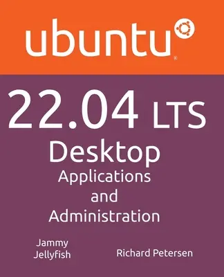 Bureau Ubuntu 22.04 LTS : Applications et administration - Ubuntu 22.04 LTS Desktop: Applications and Administration