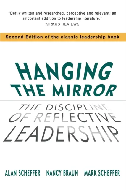 Accrocher le miroir : La discipline du leadership réfléchi - Hanging The Mirror: The Discipline of Reflective Leadership