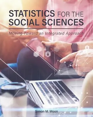Statistiques pour les sciences sociales : Vers une approche intégrée - Statistics for the Social Sciences: Moving Toward an Integrated Approach