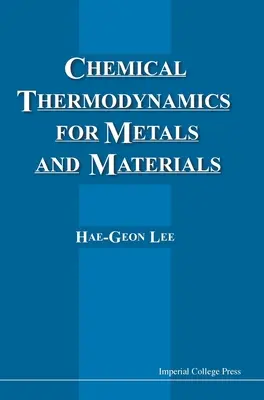 Thermodynamique chimique pour les métaux et les matériaux - Chemical Thermodynamics for Metals and Materials