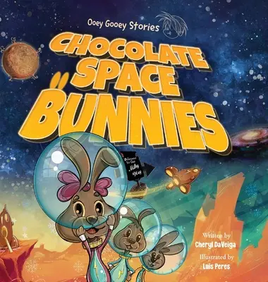 Les lapins de l'espace en chocolat : Une drôle d'aventure spatiale pour les enfants de 4 à 8 ans - Chocolate Space Bunnies: A Funny Bunny Space Adventure for Children Ages 4-8