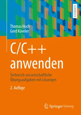 C/C++ Anwenden : Technisch-Wissenschaftliche bungsaufgaben Mit Lsungen - C/C++ Anwenden: Technisch-Wissenschaftliche bungsaufgaben Mit Lsungen