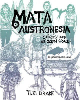 Mata Austronesia : Histoires d'un monde océanique - Mata Austronesia: Stories from an Ocean World