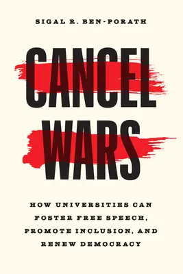 Cancel Wars : Comment les universités peuvent favoriser la liberté d'expression, promouvoir l'inclusion et renouveler la démocratie - Cancel Wars: How Universities Can Foster Free Speech, Promote Inclusion, and Renew Democracy