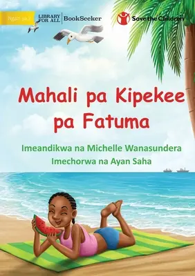L'endroit spécial de Mia - Mahali pa Kipekee pa Fatuma - Mia's Special Place - Mahali pa Kipekee pa Fatuma