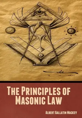 Les principes de la loi maçonnique - The Principles of Masonic Law