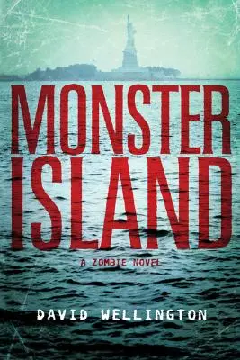 L'île aux monstres : Un roman sur les zombies - Monster Island: A Zombie Novel