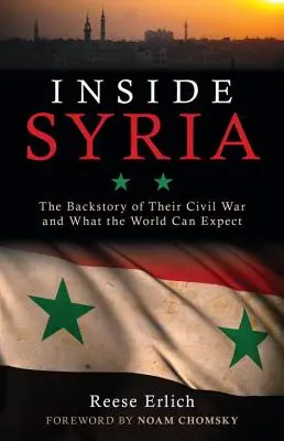 A l'intérieur de la Syrie : L'histoire de la guerre civile et ce à quoi le monde peut s'attendre - Inside Syria: The Backstory of Their Civil War and What the World Can Expect