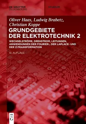Wechselstrme, Drehstrom, Leitungen, Anwendungen der Fourier-, der Laplace- und der Z-Transformation