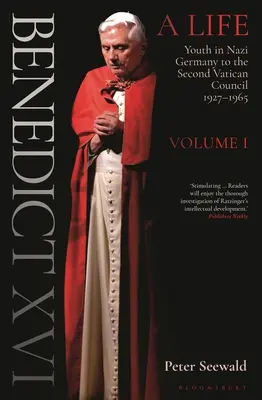 Benoît XVI : Une vie Volume 1 : De la jeunesse dans l'Allemagne nazie au Concile Vatican II 1927-1965 - Benedict XVI: A Life Volume One: Youth in Nazi Germany to the Second Vatican Council 1927-1965