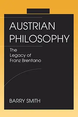 La philosophie autrichienne : L'héritage de Franz Brentano - Austrian Philosophy: The Legacy of Franz Brentano