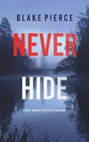 Ne jamais se cacher (A May Moore Suspense Thriller - Livre 4) - Never Hide (A May Moore Suspense Thriller-Book 4)