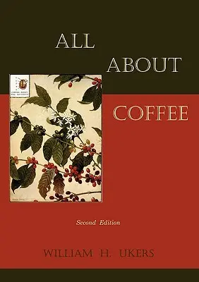 Tout sur le café (deuxième édition) - All about Coffee (Second Edition)