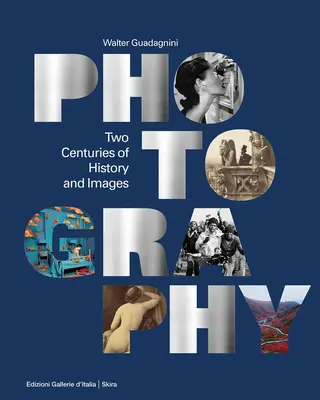 Photographie : Deux siècles d'histoire et d'images - Photography: Two Centuries of History and Images