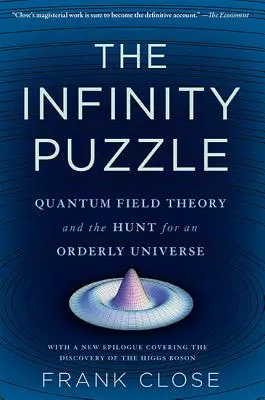 Le puzzle de l'infini : La théorie quantique des champs et la quête d'un univers ordonné - Infinity Puzzle: Quantum Field Theory and the Hunt for an Orderly Universe