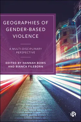 Géographies de la violence fondée sur le genre : Une perspective multidisciplinaire - Geographies of Gender-Based Violence: A Multi-Disciplinary Perspective