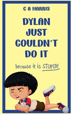 Dylan n'a pas pu le faire - Dylan Just Couldn't Do It