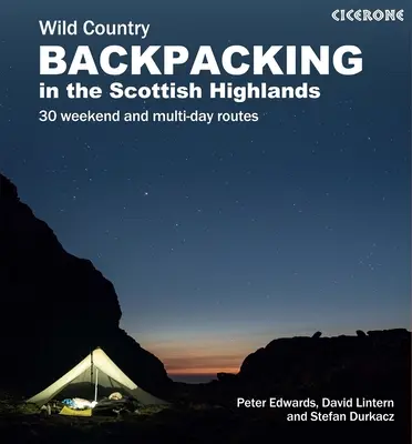 Scottish Wild Country Backpacking : 30 itinéraires de week-end et de plusieurs jours dans les Highlands et les îles - Scottish Wild Country Backpacking: 30 Weekend and Multi-Day Routes in the Highlands and Islands