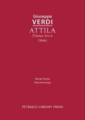 Attila : Partition vocale - Attila: Vocal score