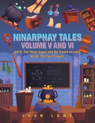 Contes de Ninarphay Vol. V et Vi : Vol V : les trois sages et l'épée de lumière Vol Vi : les quatre couronnes - Ninarphay Tales Vol. V and Vi: Vol V: the Three Sages and the Sword of Light Vol Vi: the Four Crowns