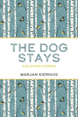 Le chien reste : et autres histoires - The Dog Stays: and Other Stories