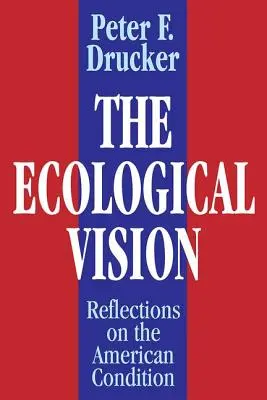 La vision écologique : Réflexions sur la condition américaine - The Ecological Vision: Reflections on the American Condition