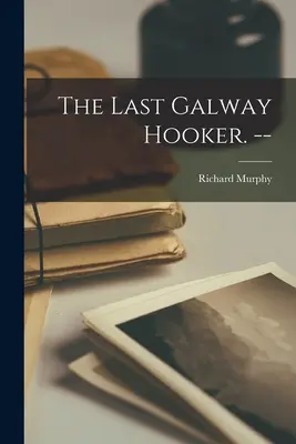 Le dernier pute de Galway. -- - The Last Galway Hooker. --