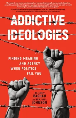 Idéologies addictives : Les idéologies addictives : trouver un sens et une agence quand la politique vous fait défaut - Addictive Ideologies: Finding Meaning and Agency When Politics Fail You