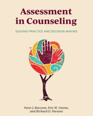 L'évaluation dans le domaine du conseil : Guider la pratique et la prise de décision - Assessment in Counseling: Guiding Practice and Decision Making