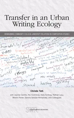 Transfert dans une écologie de l'écriture urbaine : Réimaginer les relations entre les collèges communautaires et les universités dans les études de composition - Transfer in an Urban Writing Ecology: Reimagining Community College-University Relations in Composition Studies