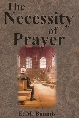 La nécessité de la prière - The Necessity of Prayer