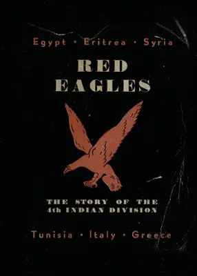 Les Aigles rouges : L'histoire de la 4e division indienne - Red Eagles: The Story of the 4th Indian Division