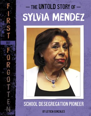 L'histoire méconnue de Sylvia Mendez : pionnière de la déségrégation scolaire - The Untold Story of Sylvia Mendez: School Desegregation Pioneer