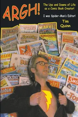 Les hauts et les bas de la vie d'un créateur de bande dessinée Les hauts et les bas de la vie d'un créateur de bande dessinée : J'étais le rédacteur en chef de Spider-Man - Argh!: The Ups and Downs of Life as a Comic Book Creator: I was Spider-Man's Editor