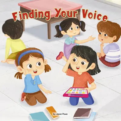 Finding Your Voice (Library Edition) : Une fille atteinte d'apraxie de la parole aide sa nouvelle amie à combattre le trac - Finding Your Voice (Library Edition): A Girl with Speech Apraxia Helps Her New Friend Combat Stage Fright