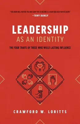 Le leadership en tant qu'identité : Les quatre traits de ceux qui exercent une influence durable - Leadership as an Identity: The Four Traits of Those Who Wield Lasting Influence