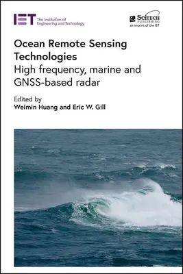 Technologies de télédétection des océans : Radar à haute fréquence, marin et basé sur le Gnss - Ocean Remote Sensing Technologies: High Frequency, Marine and Gnss-Based Radar