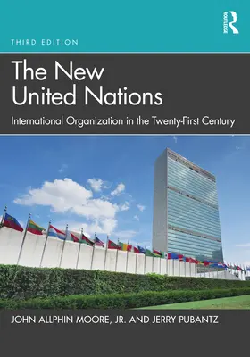 Les nouvelles Nations unies : L'organisation internationale au XXIe siècle - The New United Nations: International Organization in the Twenty-First Century