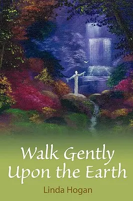 Marcher doucement sur la terre - Walk Gently Upon the Earth