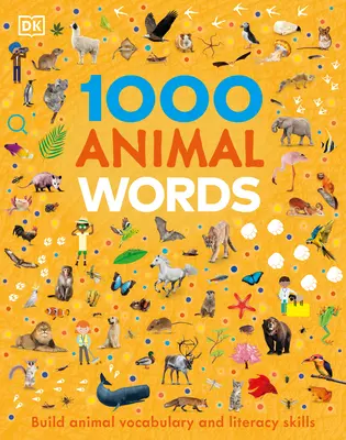 1000 mots d'animaux : Développer le vocabulaire des animaux et les capacités de lecture et d'écriture - 1000 Animal Words: Build Animal Vocabulary and Literacy Skills