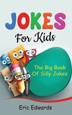 Jokes for Kids : Le grand livre des blagues idiotes - Jokes for Kids: The big book of silly jokes
