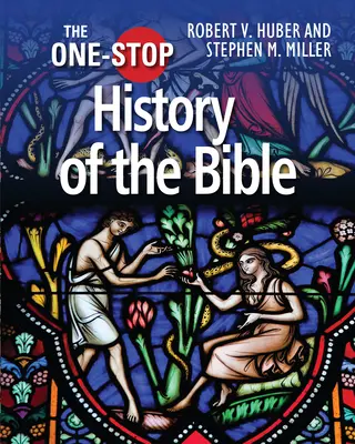 Le guide unique de l'histoire de la Bible - The One-Stop Guide to the History of the Bible