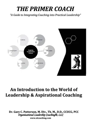 The Primer Coach : Une introduction au monde du leadership et du coaching d'inspiration - The Primer Coach: An Introduction to the World of Leadership & Aspirational Coaching